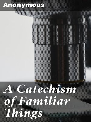 cover image of A Catechism of Familiar Things
